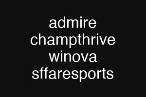 admire champthrive winova sffaresports