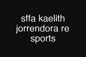 sffa kaelith jorrendora re sports