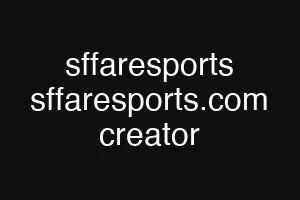 sffaresports sffaresports.com creator